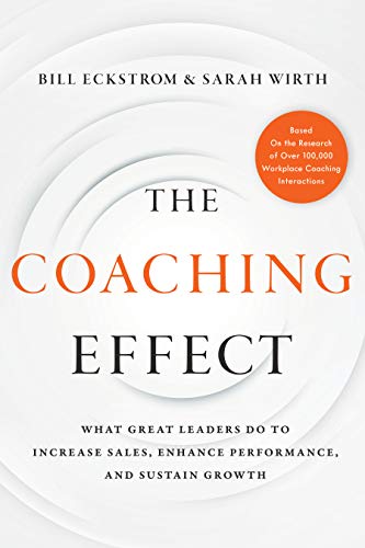 The Coaching Effect: What Great Leaders Do to Increase Sales, Enhance Performance, and Sustain Growth -  Epub + Converted pdf